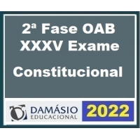 2ª Fase OAB XXXV (35º) Exame - Direito Constitucional (DAMÁSIO 2022)